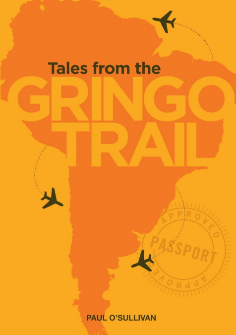 TALES FROM THE GRINGO TRAIL