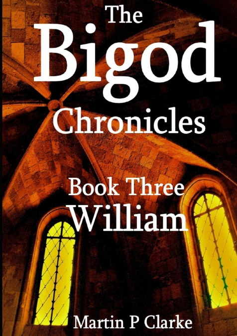THE BIGOD CHRONICLES BOOK THREE WILLIAM