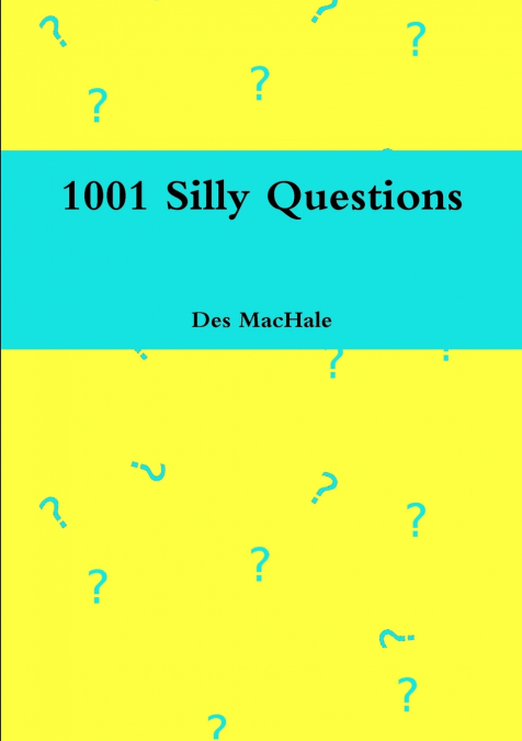 1001 SILLY QUESTIONS
