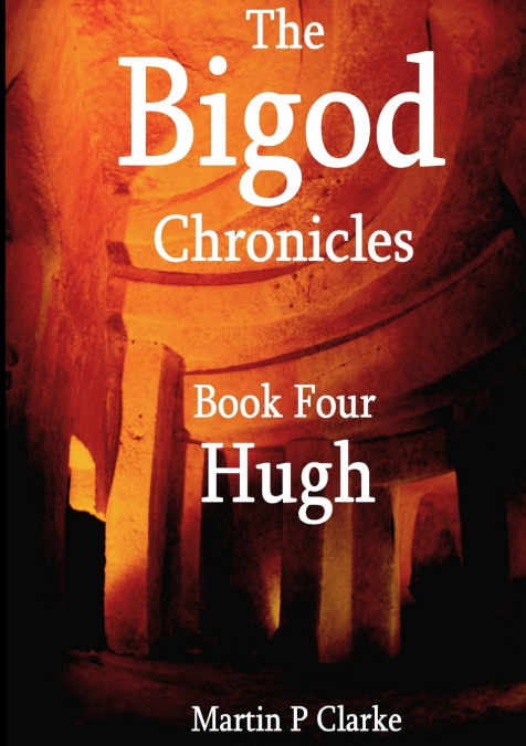 THE BIGOD CHRONICLES BOOK FOUR HUGH