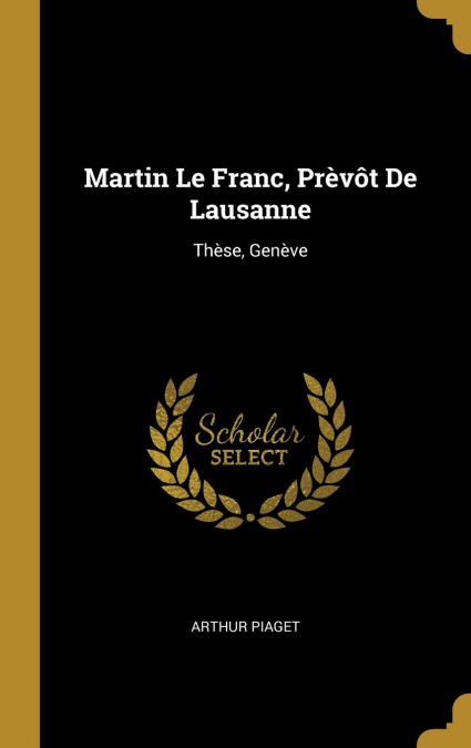 MARTIN LE FRANC, PREVOT DE LAUSANNE