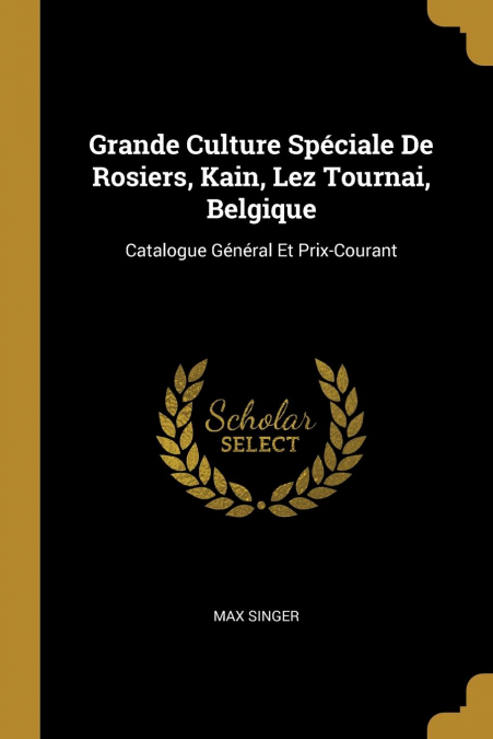GRANDE CULTURE SPECIALE DE ROSIERS, KAIN, LEZ TOURNAI, BELGI