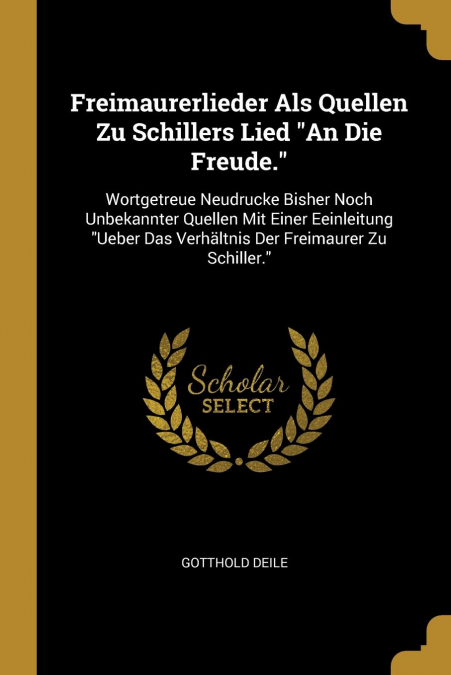 FREIMAURERLIEDER ALS QUELLEN ZU SCHILLERS LIED 'AN DIE FREUD