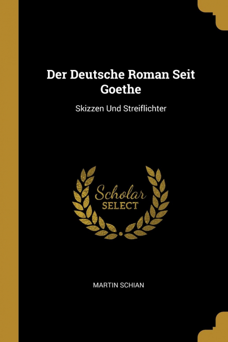 DER DEUTSCHE ROMAN SEIT GOETHE