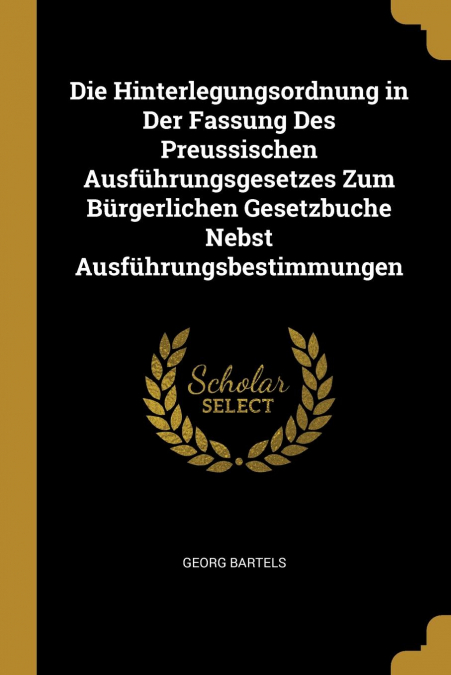 DIE HINTERLEGUNGSORDNUNG IN DER FASSUNG DES PREUSSISCHEN AUS