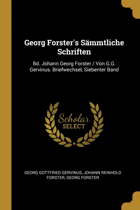 GEORG FORSTER?S SAMMTLICHE SCHRIFTEN