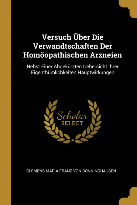 VERSUCH ?BER DIE VERWANDTSCHAFTEN DER HOMOOPATHISCHEN ARZNEI