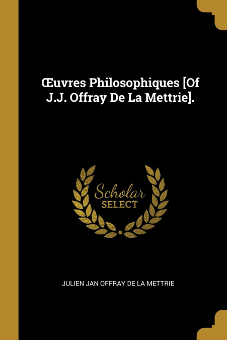 OEUVRES PHILOSOPHIQUES DE MR. DE LA METTRIE V1 (1764)