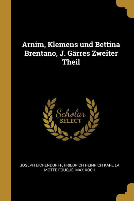 ARNIM, KLEMENS UND BETTINA BRENTANO, J. GARRES ZWEITER THEIL