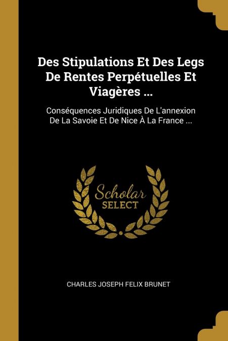 DES STIPULATIONS ET DES LEGS DE RENTES PERPETUELLES ET VIAGE