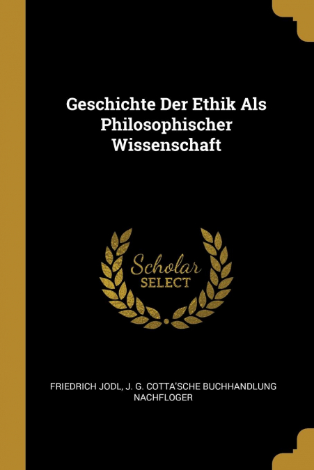 GESCHICHTE DER ETHIK ALS PHILOSOPHISCHER WISSENSCHAFT