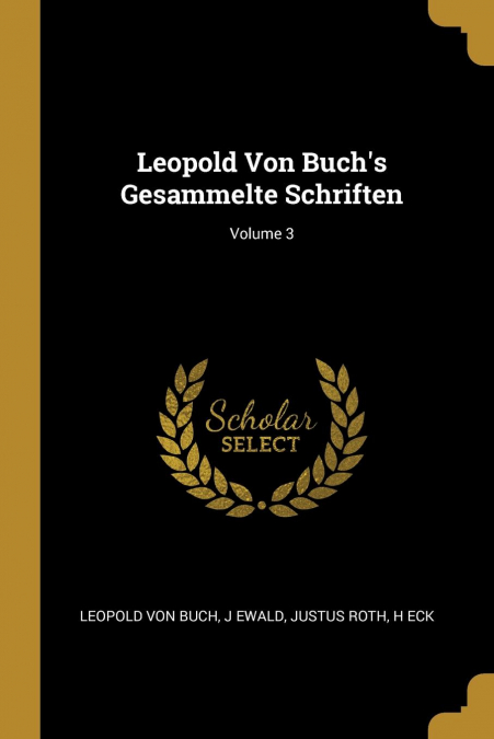 LEOPOLD VON BUCH?S GESAMMELTE SCHRIFTEN, VOLUME 3