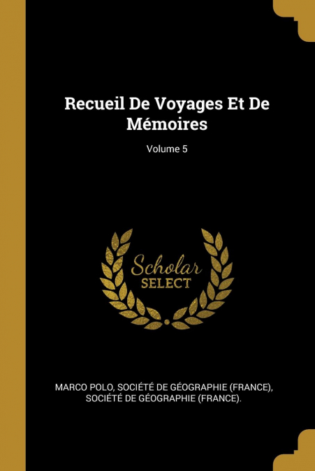 RECUEIL DE VOYAGES ET DE MEMOIRES, VOLUME 5
