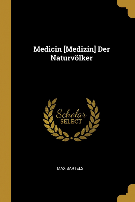 MEDICIN [MEDIZIN] DER NATURVOLKER