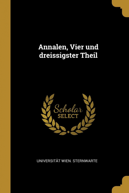 ANNALEN, VIER UND DREISSIGSTER THEIL