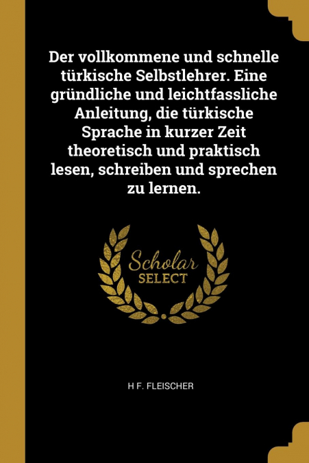 DER VOLLKOMMENE UND SCHNELLE TURKISCHE SELBSTLEHRER. EINE GR