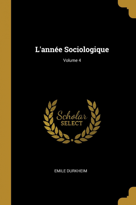 L?ANNEE SOCIOLOGIQUE, VOLUME 4