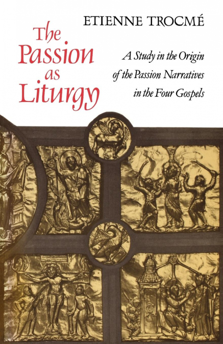 THE PASSION AS LITURGY