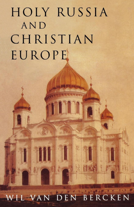 HOLY RUSSIA AND CHRISTIAN EUROPE