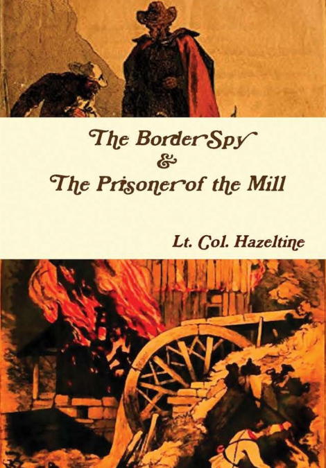 THE BORDER SPY & THE PRISONER OF THE MILL