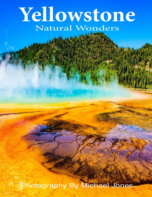 YELLOWSTONE, NATURAL WONDERS