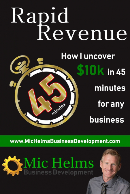 RAPID REVENUE - HOW I UNCOVER $10K IN 45 MINUTES FOR ANY BUS