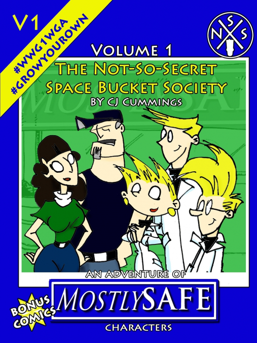 THE NOT-SO-SECRET SPACE BUCKET SOCIETY - MOSTLYSAFE VOLUME 1