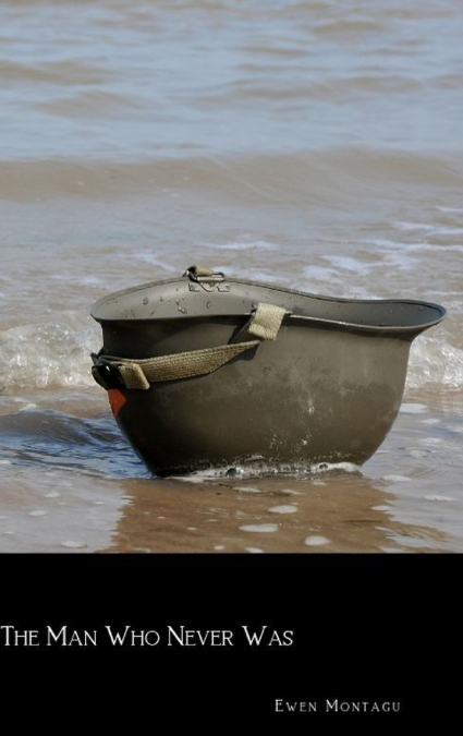 THE MAN WHO NEVER WAS