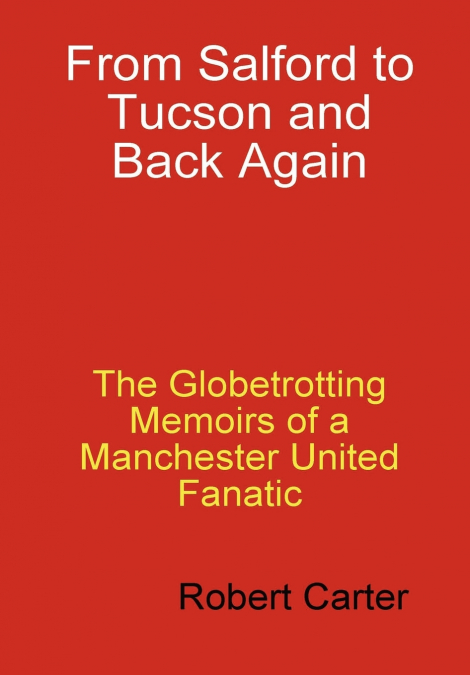 FROM SALFORD TO TUCSON AND BACK AGAIN