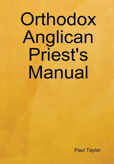 ORTHODOX ANGLICAN PRIEST?S MANUAL