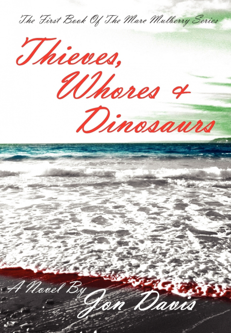 THIEVES, WHORES & DINOSAURS