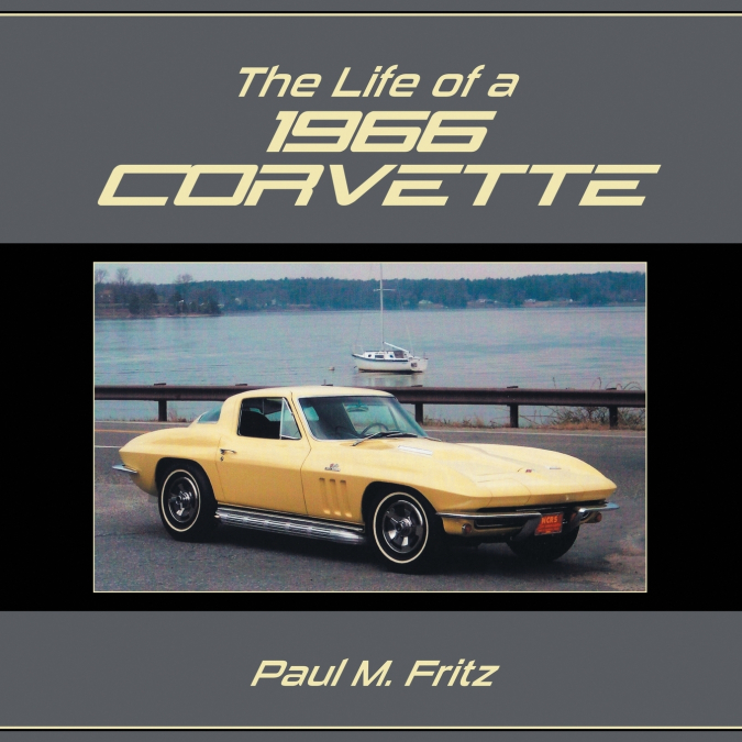 THE LIFE OF A 1966 CORVETTE