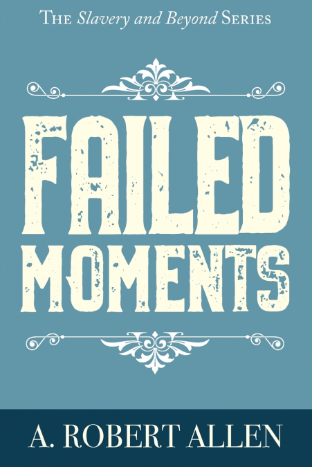 FAILED MOMENTS