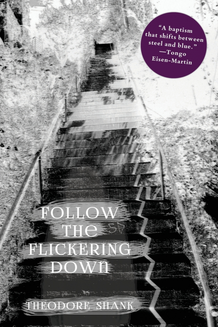 FOLLOW THE FLICKERING DOWN
