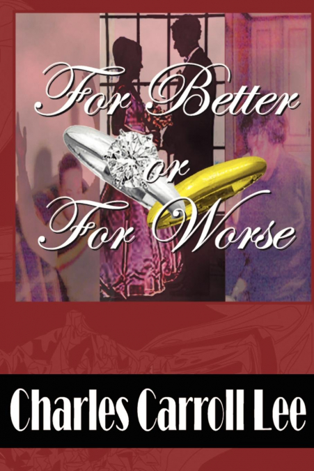FOR BETTER OR FOR WORSE