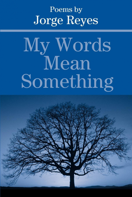 MY WORDS MEAN SOMETHING