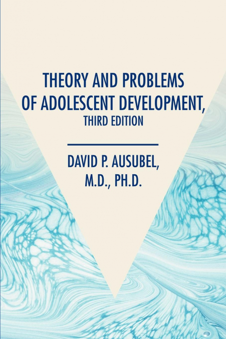 THEORY AND PROBLEMS OF ADOLESCENT DEVELOPMENT, THIRD EDITION