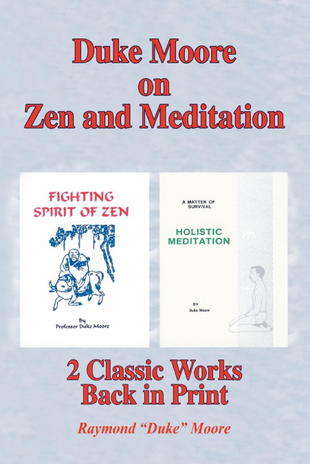 DUKE MOORE ON ZEN AND MEDITATION