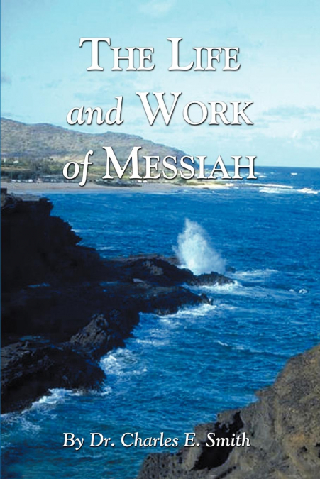 THE LIFE AND WORK OF MESSIAH