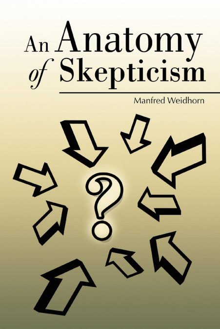 AN ANATOMY OF SKEPTICISM