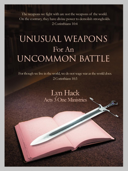 UNUSUAL WEAPONS FOR AN UNCOMMON BATTLE