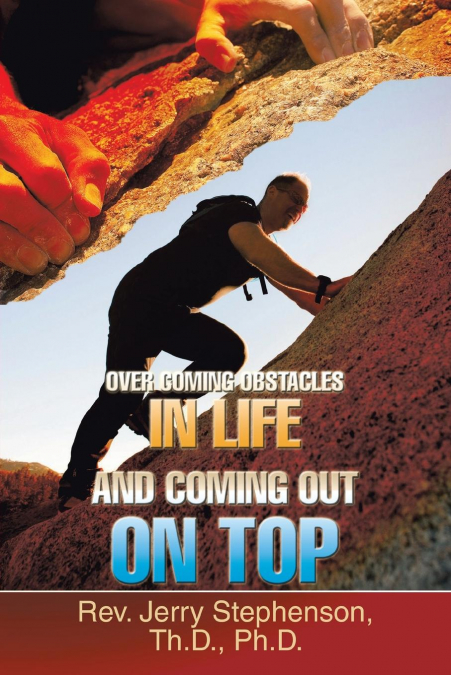 OVER COMING OBSTACLES IN LIFE AND COMING OUT ON TOP