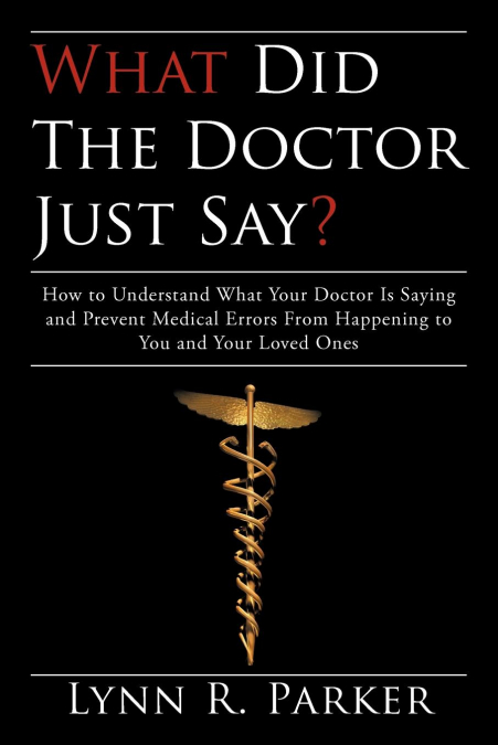 WHAT DID THE DOCTOR JUST SAY?