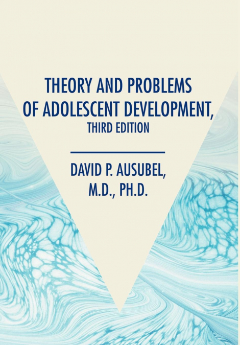 THEORY AND PROBLEMS OF ADOLESCENT DEVELOPMENT, THIRD EDITION