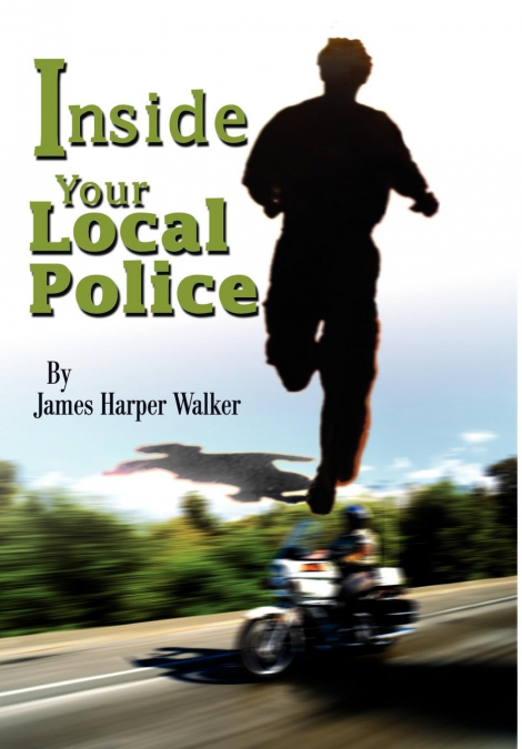 INSIDE YOUR LOCAL POLICE
