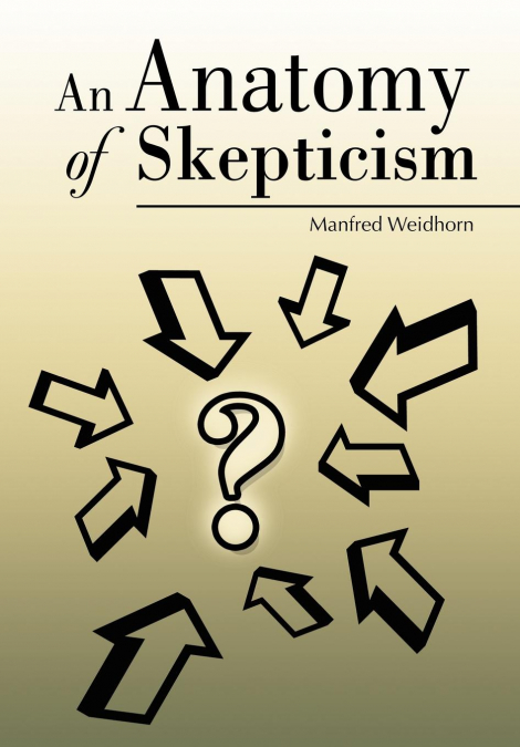 AN ANATOMY OF SKEPTICISM