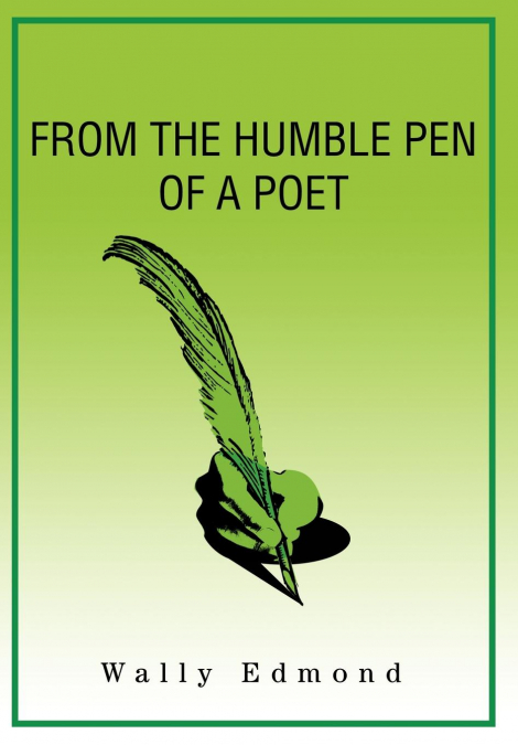 FROM THE HUMBLE PEN OF A POET