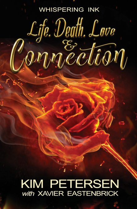 LIFE. DEATH. LOVE & CONNECTION