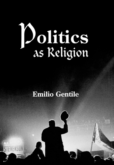 POLITICS AS RELIGION