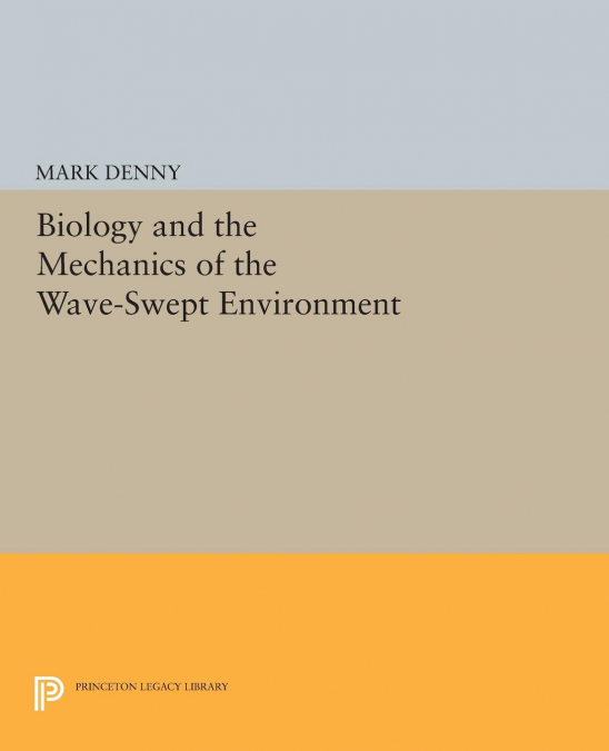 BIOLOGY AND THE MECHANICS OF THE WAVE-SWEPT ENVIRONMENT